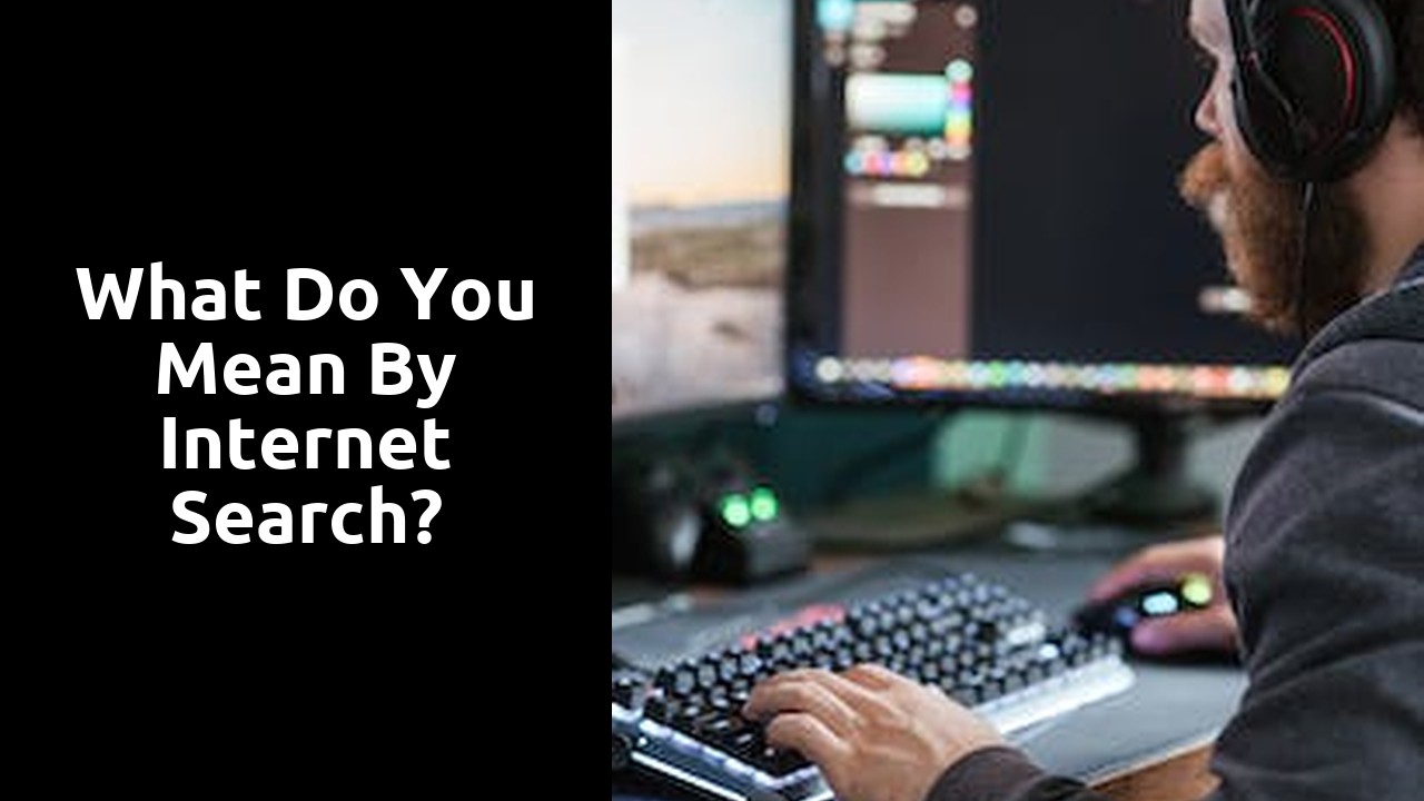 What do you mean by Internet search?